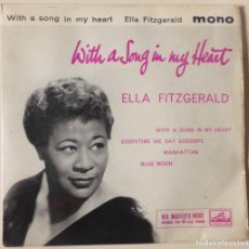 Discos de vinilo: ELLA FITZGERALD: WITH A SONG IN MY HEART/ EVERYTIME WE SAY GOODBYE/ MANHATTAN/ BLUE MON. HMV UK 1959. Lote 401379474