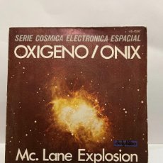 Discos de vinilo: SINGLE - MC LANE EXPLOSION - OXYGENE - ONYX - HISPAVOX - MADRID 1977. Lote 401437649