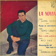 Discos de vinilo: DAVID SOTO – LA NOVIA / FILIPPO CARLETTI / MELI LÁIZ / ESMERALDA ROY – PHILIPS 428 295 – 1961. Lote 401493834