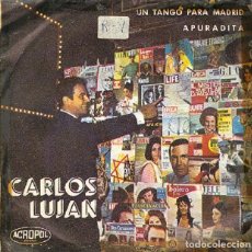 Discos de vinilo: CARLOS LUJÁN –UN TANGO PARA MADRID; APURADITA – ACROPOL 112 – 1967. Lote 401497299