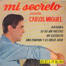 Discos de vinilo: CARLOS MIGUEL – SANDRA; SI TÚ ME FALTAS; MI SECRETO + 1 – BELTER 50.665 – 1963. Lote 401497509