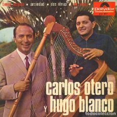 Discos de vinilo: CARLOS OTERO Y HUGO BLANCO – TIERRA MOJADA; ANSIEDAD; DOS ALMAS + 1 – POLYDOR 313 – 1966. Lote 401498004