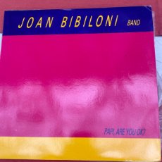 Discos de vinilo: JOAN BIBILONI BAND - PAPI ARE YOU OK? LP RARO SPAIN. Lote 401498354
