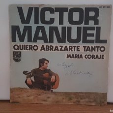 Discos de vinilo: C1 - VÍCTOR MANUEL ”QUIERO ABRAZARTE TANTO / MARIA CORAJE” - SINGLE AÑO 1970. Lote 401540639