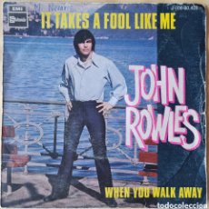 Discos de vinilo: SINGLE - JOHN ROWLES - IT TAKES A FOOL LIKE ME - 1969. Lote 401581234