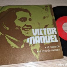 Discos de vinilo: VICTOR MANUEL EL COBARDE/EL TREN DE MADERA 7 VINILO SINGLE 1970. Lote 401590654
