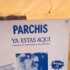 Discos de vinilo: PARCHIS , YA ESTAS AQUI -CANCION DE BIENVENIDA A SU SANTIDAD.MAXI -PROMO. Lote 401636634