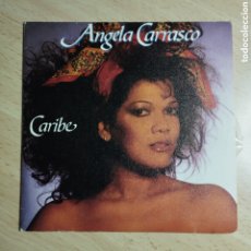 Discos de vinilo: SINGLE 7” ÁNGELA CARRASCO 1985 CARIBE + ATRAPADA.PROMO.NUEVO.. Lote 401653699