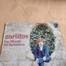 Discos de vinilo: CARLITOS LOS TITERES MI HERMANO VINILO SINGLE. Lote 401680479