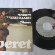 Discos de vinilo: PERET - TOCALE LAS PALMAS / DINERO. SINGLE, ED CAJA AHORROS SABADELL 7” 1973. MUY BUEN ESTADO (VG+). Lote 401753989