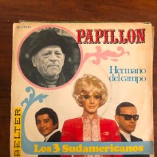 Discos de vinilo: LOS 3 SUDAMERICANOS - PAPILLON - SINGLE 1970. Lote 401845294