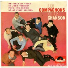 Discos de vinilo: LES COMPAGNONS DE LA CHANSON - DE VILLE EN VILLE / CE JOUR VIENDRA + 2 TEMAS - EP MADE IN FRANCE. Lote 401856889