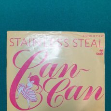Discos de vinilo: STAINLESS STEAL – CAN-CAN / IT ALL COMES DOWN TO LOVE. Lote 401929424