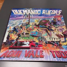 Discos de vinilo: QUEMANDO RUEDAS AQUI VALE TODO VINILO LP