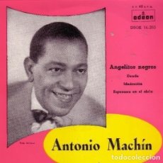 Discos de vinilo: ANTONIO MACHIN, ANGELITOS NEGROS + 3 TEMAS - EP ODEON 1958. Lote 402080164