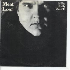 Discos de vinilo: MEAT LOAF .- IF YOU REALLY WANT TO SINGLE EPIC ‎ EPC A 3357 ESPAÑA 1981. Lote 402104024