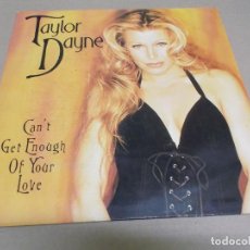 Discos de vinilo: TAYLOR DAYNE (MX) CAN’T GET ENOUGH OF YOUR LOVE (4 TRACKS) AÑO – 1993 – EDICION HOLANDA. Lote 402110004