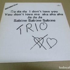 Discos de vinilo: TRIO (MX) DA DA DA I DON’T LOVE YOU YOU DON’T LOVE ME (2 TRACKS) AÑO – 1982. Lote 402111244