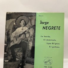 Discos de vinilo: EP - JORGE NEGRETE - LA BURRITA / EL DESTERRADO / AGUA DEL POZO - LA VOZ DE SU AMO - 1959. Lote 402140889