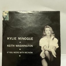 Discos de vinilo: SINGLE - KYLIE MINOGUE & KEITH WASHINGTON - IF YOU WERE WITH ME NOW - PWL RECORD - 1991. Lote 402180504