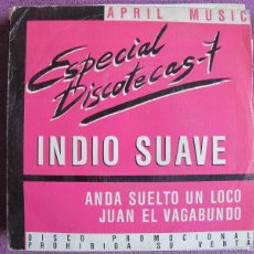 Discos de vinilo: INDIOSUAVE - ANDA SUELTO UN LOCO / JUAN EL VAGABUNDO (SINGLE PROMO ESPAÑOL, APRIL MUSIC 1982). Lote 402244454
