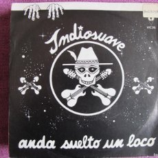Discos de vinilo: INDIOSUAVE - ANDA SUELTO UN LOCO / JUAN EL VAGABUNDO (SINGLE PROMO ESPAÑOL, VICTORIA 1982). Lote 402245074