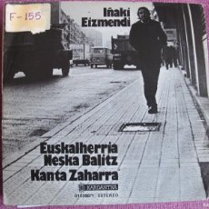 Discos de vinilo: IÑAKI EIZMENDI - EUSKALHERRIA NESKA BALITZ / KANTA ZAHARRA (SINGLE PROMO ESPAÑOL, KARDANTXA 1977). Lote 402253399