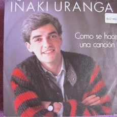 Discos de vinilo: IÑAKI URANGA - COMO SE HACE UNA CANCION / DOS TRENZAS (SINGLE ESPAÑOL, POLYDOR 1986). Lote 402254374
