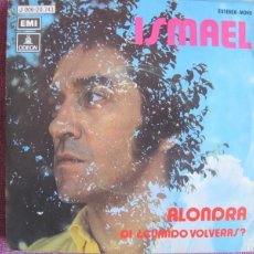 Discos de vinilo: ISMAEL - ALONDRA / DI CUANDO VOLVERAS (SINGLE ESPAÑOL, EMI ODOEN 1971). Lote 402256774