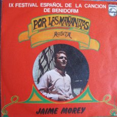 Discos de vinilo: JAIME MOREY - POR LAS MAÑANITAS / ROSITA (SINGLE ESPAÑOL, PHILIPS 1967). Lote 402259744