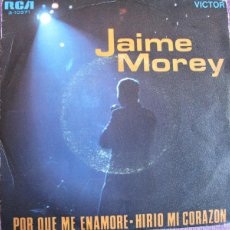 Discos de vinilo: JAIME MOREY - POR QUE ME ENAMORE / HIRIO MI CORAZON (SINGLE ESPAÑOL, RCA VICTOR 1968). Lote 402260634