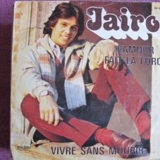 Discos de vinilo: JAIRO - L'AMOUR FAIT LA FORCE / VIVRE SANS MOURIR (SINGLE FRANCES, GARIMA RECORDS 1981). Lote 402261389