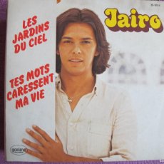 Discos de vinilo: JAIRO - LES JARDINS DU CIEL / TES MOTS CARESSENT MA VIE (SINGLE FRANCES, GARIMA RECORDS 1979). Lote 402261884