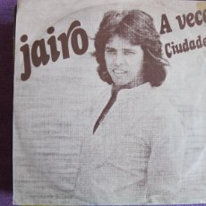 Discos de vinilo: JAIRO - A VECES / CIUDADELA (SINGLE ESPAÑOL, ARIOLA 1978). Lote 402262644