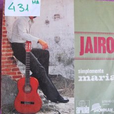 Discos de vinilo: JAIRO - SIMPLEMENTE MARIA / HAY ALGUNA NOVEDAD (SINGLE ESPAÑOL, ARIOLA 1972). Lote 402264099