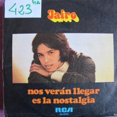 Discos de vinilo: JAIRO - NOS VERAN LLEGAR / ES LA NOSTALGIA (SINGLE PROMO ESPAÑOL, RCA 1978). Lote 402264529