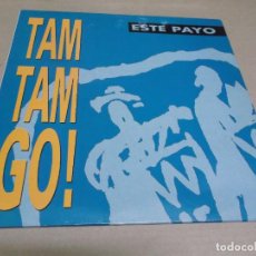 Discos de vinilo: TAM TAM GO (MX) ESTE PAYO (2 TRACKS) AÑO – 1990. Lote 402265579