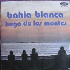 Discos de vinilo: HUGO DE LOS MONTES - BAHIA BLANCA / CIRCUS KID (SINGLE ESPAÑOL, MOVIEPLAY 1974). Lote 402270859