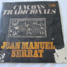 Discos de vinilo: JOAN MANUEL SERRAT - CANÇONS TRADICIONALS. EP ED ESPAÑOLA 7” 1972. CARPETA ABIERTA. ACEPTABLE ESTADO