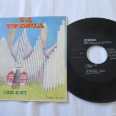Discos de vinilo: LA TRINCA - L´ORGUE DE GATS. EP ED ESPECIAL ESPAÑOLA 7” 1971. MUY BUEN ESTADO (VG+). Lote 402295019