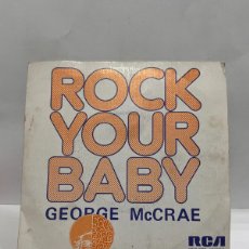 Discos de vinilo: SINGLE - GEORGE MCCRAE - ROCK YOUR BABY - RCA / VICTOR - MADRID 1974. Lote 402408069