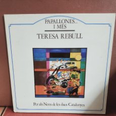 Discos de vinilo: TERESA REBULL - PAPALLONES I MES - PER ALS NENS DE LAS DUES CATALUNYES - LP.