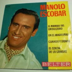 Discos de vinilo: SINGLE MANOLO ESCOBAR. EL MAMBO DEL EMBUSTERO. MADROÑAL. CUANDO. SANGRE. BELTER 1963 (BUEN ESTADO). Lote 402475069