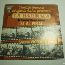 Discos de vinilo: SINGLE LA BARRACA. SÍ AL FINAL. CANTA VICTORIA ABRIL. EMI 1979 SPAIN (BUEN ESTADO). Lote 402479199