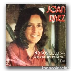 Discos de vinilo: JOAN BAEZ - NO NOS MOVERAN/DIDA SINGLE 7”. Lote 402583854