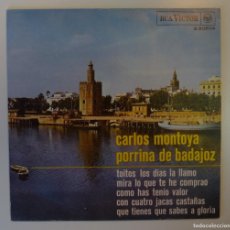 Discos de vinilo: CARLOS MONTOYA Y PORRINA DE BADAJOZ // TOITOS LOS DIAS LA LLAMO+3 // 1963 // EP. Lote 402607329