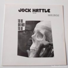Discos de vinilo: JOCK HATTLE- TO BE OR NOT TO BE- SPAIN MAXI SINGLE 1987- ITALO DISCO- VINILO COMO NUEVO.. Lote 402608279