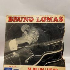 Discos de vinilo: SINGLE - BRUNO LOMAS - SE DE UN LUGAR / NO ES NADA EXTRAÑO - REGAL - BARCELONA 1965. Lote 402625039