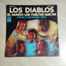 Discos de vinilo: SINGLE 7” LOS DIABLOS 1975. EL MUNDO LAS VUELTAS QUE DA + PORQUE SE QUE ME AMAS TANTO.. Lote 402694829