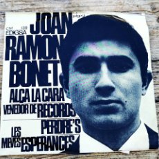 Discos de vinilo: SINGLE JOAN RAMON BONET. ALÇA LA CARA / VENEDOR DE RECORDS / PERDRE'S / LES MEVES ESPERANCES